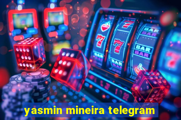 yasmin mineira telegram